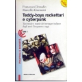 Francesco Donadio e Marcello Giannotti - Teddy boys rockettari e cyberpunk